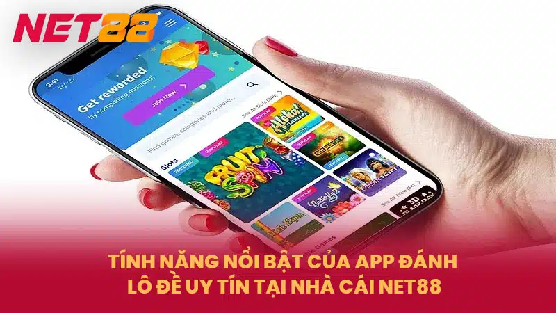 Tính năng nổi bật của app đánh lô đề uy tín tại nhà cái NET88