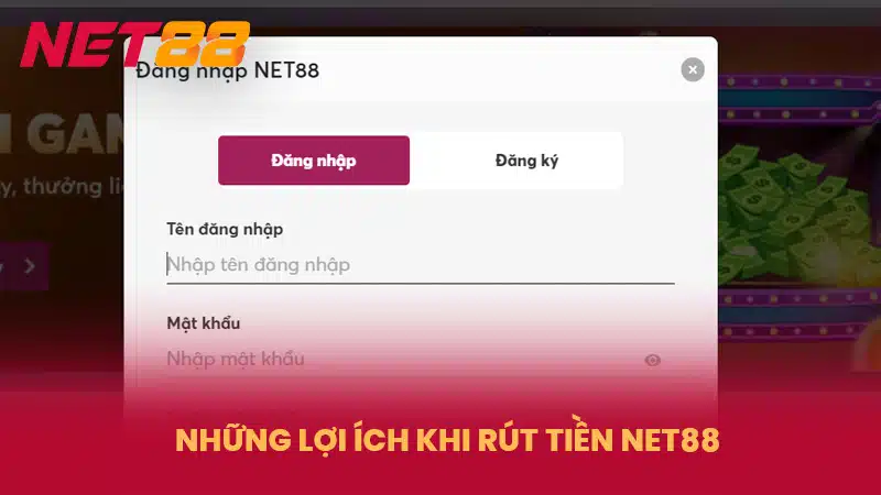 Những lợi ích khi rút tiền NET88