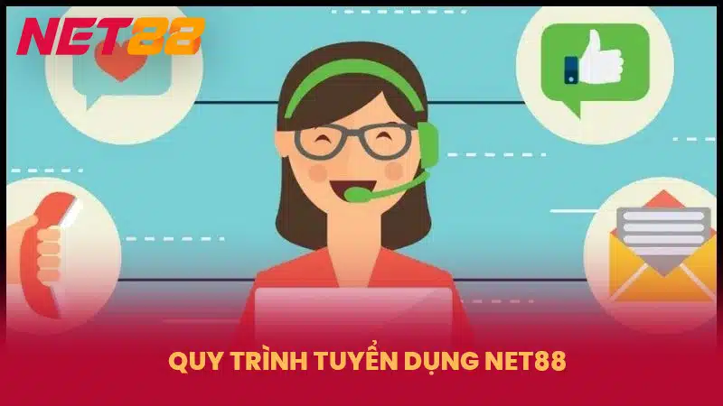 Quy trình tuyển dụng NET88